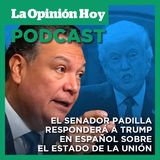 ¿Qué dirá el senador Alex Padilla a Trump en respuesta al Estado de la Unión?