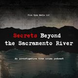 Introducing - Secrets Beyond the Sacramento River