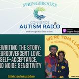 Rewriting the Story: Neurodivergent Love, Self-Acceptance, and Noise Sensitivity
