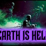 EARTH is HELL _ THE REAL HELL is NOT What You Think