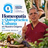 NUESTRO OXÍGENO Homeopatía y quiropráctica cubana – Ricardo Revelo
