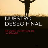 Nuestro Deseo Final