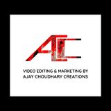 Video editing & Marketing by Ajay Choudhary Creations