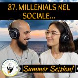 87 Millenials nel sociale (Summer Session 3)