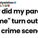 How did my parents _home_ turn out to be a crime scene