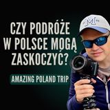 Podróże w Polsce mogą zaskoczyć? - Amazing Poland Trip