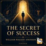 The Secret of Success (William Walker Atkinson) | Full Audiobook  | Part 2 of 2