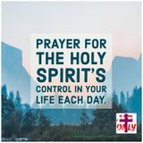 Prayer for Your Life to Be Controlled by the Spirit of God Who Dwells in You Mightily