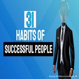 31 Habits of Successful People | Ep. #206