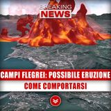 Allarme Campi Flegrei, Possibile Eruzione: Come Comportarsi! 