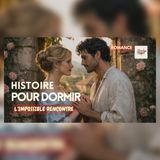 Après 20 ans, leur rencontre semblait impossible | Histoire pour S’endormir