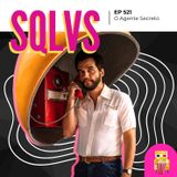 EP 521 - O Agente Secreto