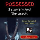 "POSSESSED"-Satanism & The Occult - 11:9:21, 7.39 PM