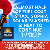Almost half of fuel cost is tax, Sophia solar slashed & heat to continue plus weather & currency