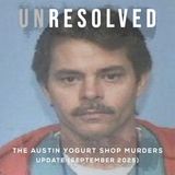 The Austin Yogurt Shop Murders (Update: September 2025)