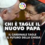 CARDINALE TAGLE: Ecco Chi é Il Nuovo Papa!
