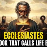 ECCLESIASTES _ The Powerful Book That Says Life Is Meaningless Without GOD