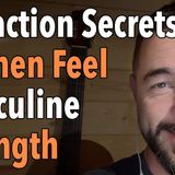Attraction Secrets Women Feel Masculine Strength