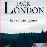 En un país lejano de Jack London