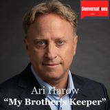 Ari Harow: My Brothers Keeper