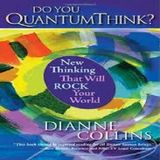 1- DWD with DIANNE COLLINS 3-2014 - DO YOU QUANTUM THINK
