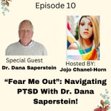 Episode 10: "Fear Me Out": Navigating PTSD With Dr. Dana Saperstein