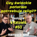 #50 Czy świeckie państwo potrzebuje religii? (Kempa & Kita)
