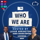 Who We Are: Penn State Hosted By LaVar Arrington With Guest Amanda Gifford. I'm Living A Dream Pt. 1