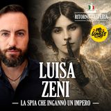 Luisa Zeni: la spia italiana che ingannò l'impero austro-ungarico