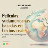 Películas sudamericanas basadas en hechos reales: cuando la historia llega al cine