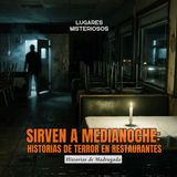 Sirven a medianoche: Historias de terror en restaurantes | Historias de Madrugada