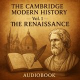 The Cambridge Modern History Vol. 1 – The Renaissance (Audiobook) Part 5