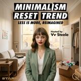 Minimalism Reset Trend - Strip back to what matters with Vv Steele