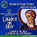 LAUDES DE HOY SÁBADO 7 DE FEBRERO 2026. CAMINO NEOCATECUMENAL. LITURGIA DE LAS HORAS.
