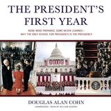 Douglas Cohn The Presidents First Year