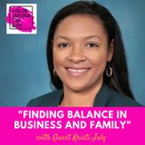 Finding Balance in Business and Family with Kristi July