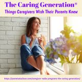 Things Caregivers Wish Their Parents Knew