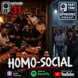 Homo-Social