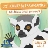 LAMU'26 #02 Jak kurczak oddycha w jajku? Czy lemury są prawołapne?