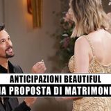 Beautiful Anticipazioni: Una Proposta Di Matrimonio!