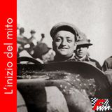 Enzo Ferrari, l’inizio del mito