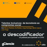 Talentos Inclusivos: da tecnoloxía ao compromiso social