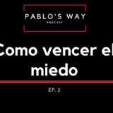 Pablo's Way Podcast- Ep. 4 El Poder del no