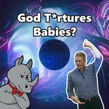 Is God Right to Torture Babies?