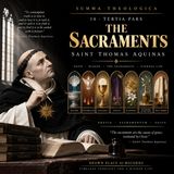 Summa Theologica – The Sacraments by St. Thomas Aquinas | Catholic Theology & Seven Sacraments Audiobook Part 4