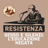 Sesso e silenzi: l'educazione negata