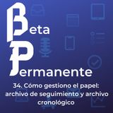 BP34 - Cómo gestiono el papel- archivo de seguimiento y archivo cronológico
