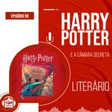 Harry Potter e a Câmara Secreta (J. K. Rowling) | Literário