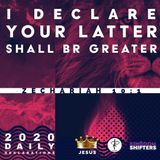 Daily Declaration: Your Latter Shall Be Greater