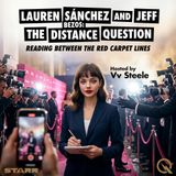 Lauren Sánchez and Jeff Bezos: The Distance Question - Two Cheaters, Zero Trust?